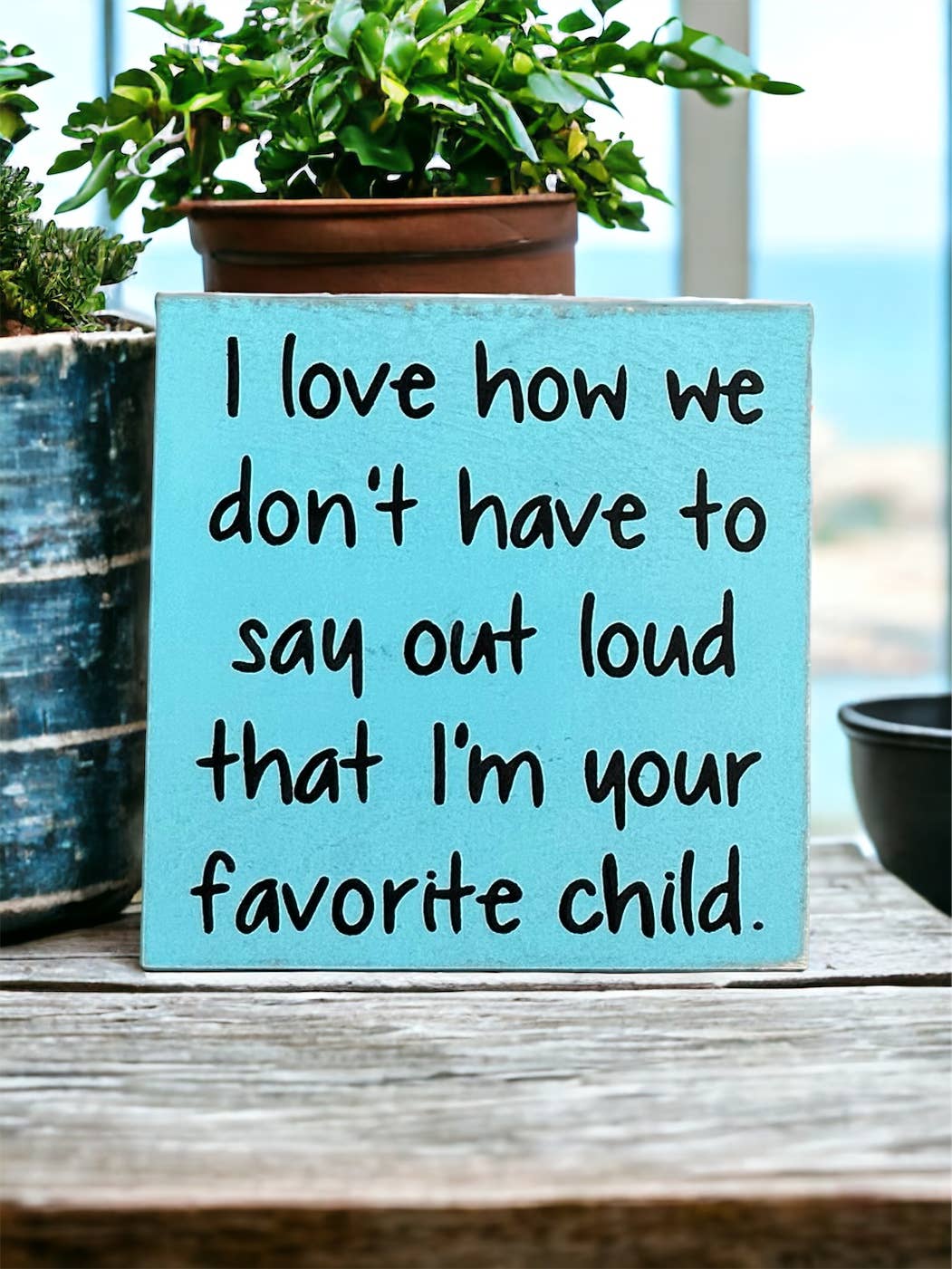 Favorite Child - Funny Rustic Wood Sign: White