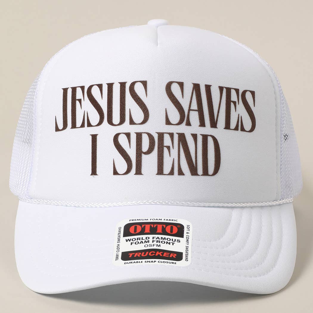 JESUS SAVES I SPEND Text Mesh Back Trucker Hat