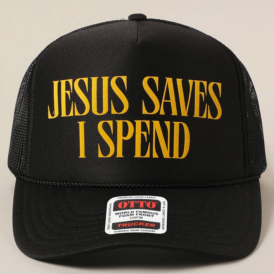 JESUS SAVES I SPEND Text Mesh Back Trucker Hat