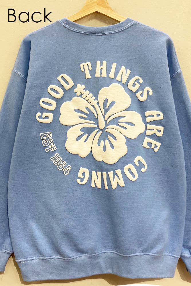 Good Things Front and Back Sweatshirt: OVERSIZED / SM / Blue